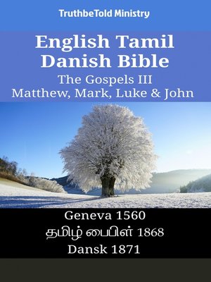 cover image of English Tamil Danish Bible--The Gospels III--Matthew, Mark, Luke & John